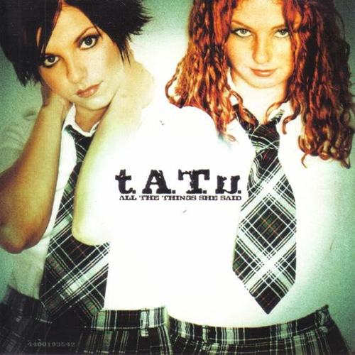 Cover: All the Things She Said von t.A.T.u.