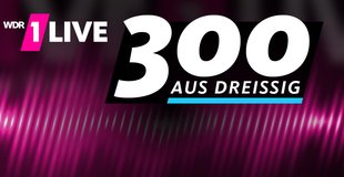 1Live: 300 aus 30